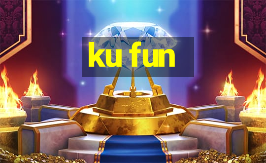 ku fun