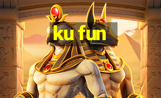 ku fun