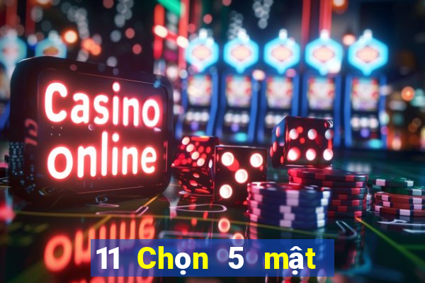 11 Chọn 5 mật để kéo dài 4