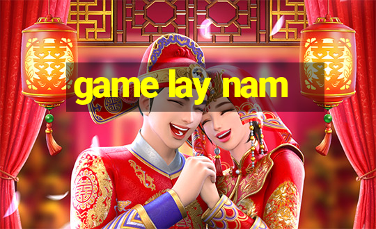 game lay nam