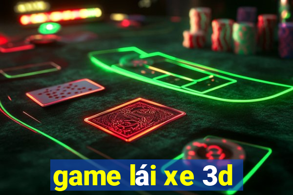 game lái xe 3d