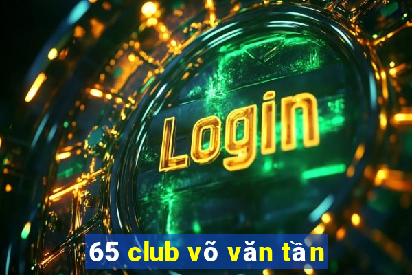 65 club võ văn tần