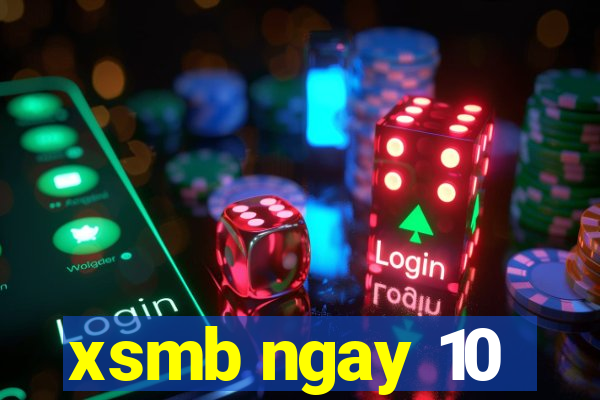 xsmb ngay 10