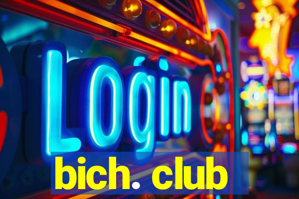 bich. club