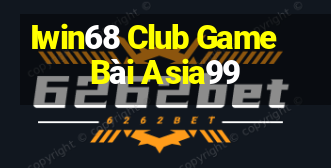 Iwin68 Club Game Bài Asia99