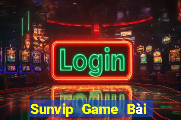 Sunvip Game Bài Đổi Thưởng Uy Tín