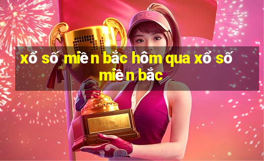 xổ số miền bắc hôm qua xổ số miền bắc