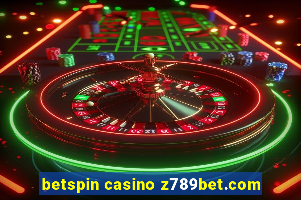 betspin casino z789bet.com