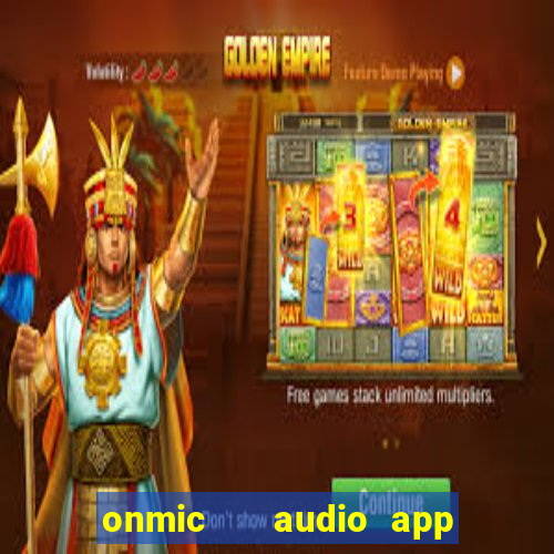 onmic   audio app & game club