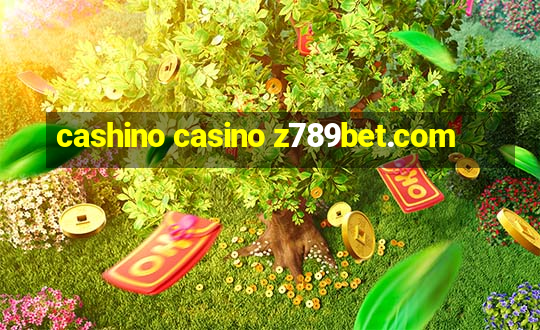 cashino casino z789bet.com