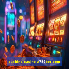 cashino casino z789bet.com