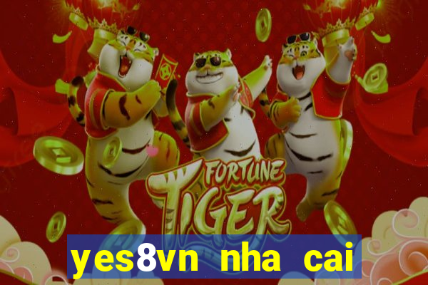 yes8vn nha cai casino online