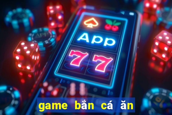 game bắn cá ăn xu có nàng tiên cá