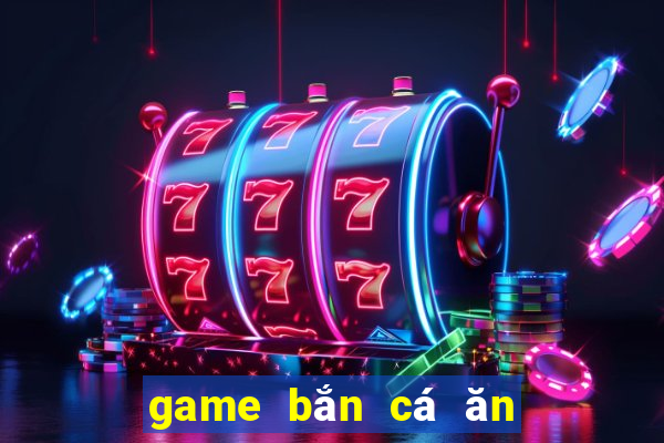 game bắn cá ăn xu có nàng tiên cá