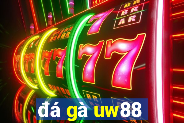 đá gà uw88