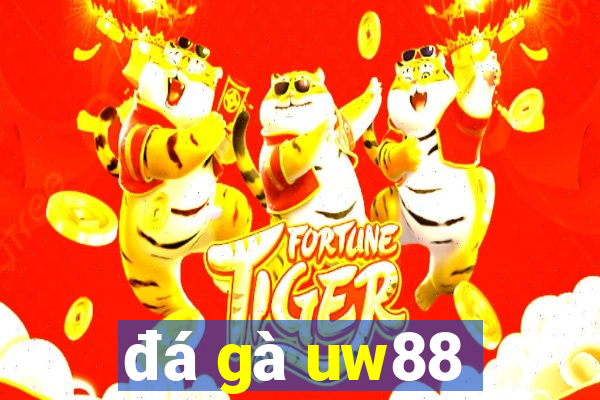 đá gà uw88