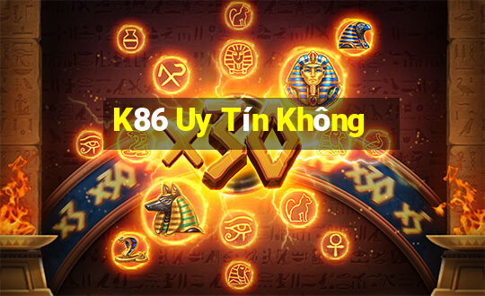 K86 Uy Tín Không