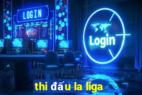 thi đấu la liga