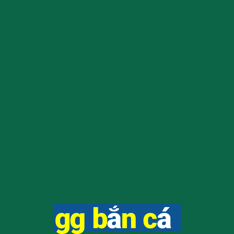 gg bắn cá