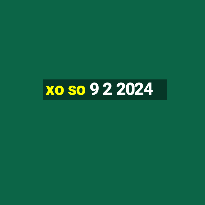 xo so 9 2 2024