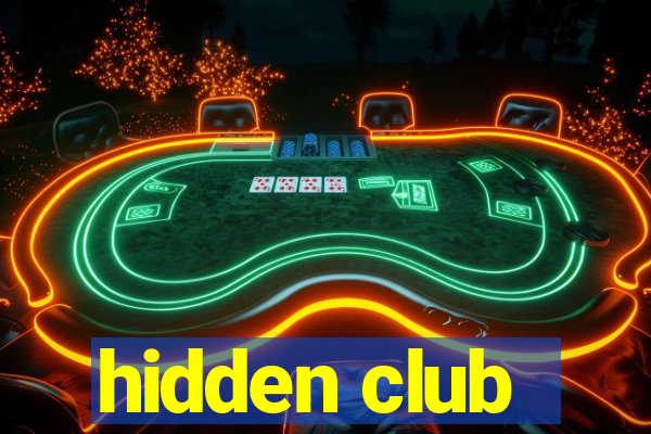 hidden club