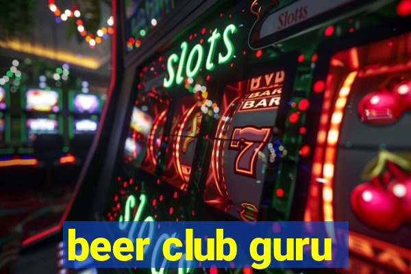 beer club guru