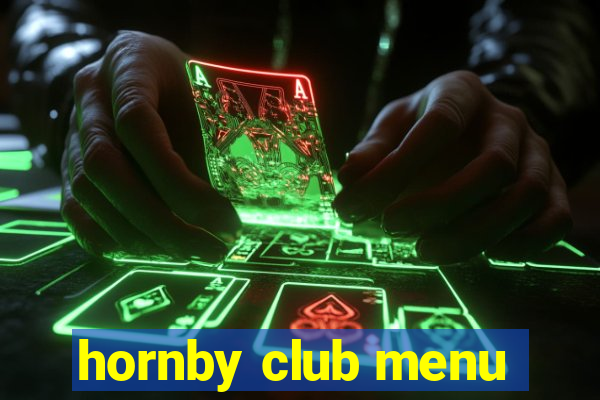 hornby club menu