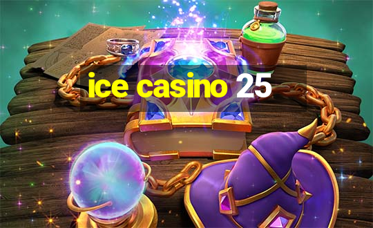 ice casino 25