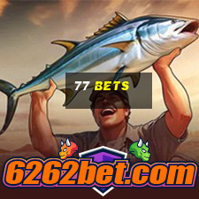 77 bets