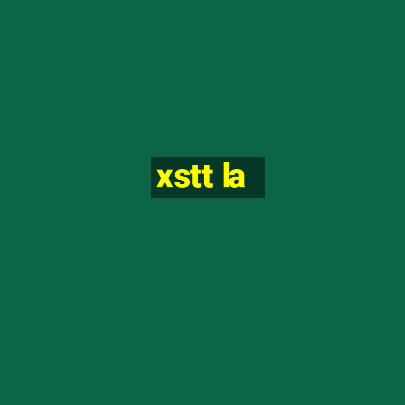 xstt la