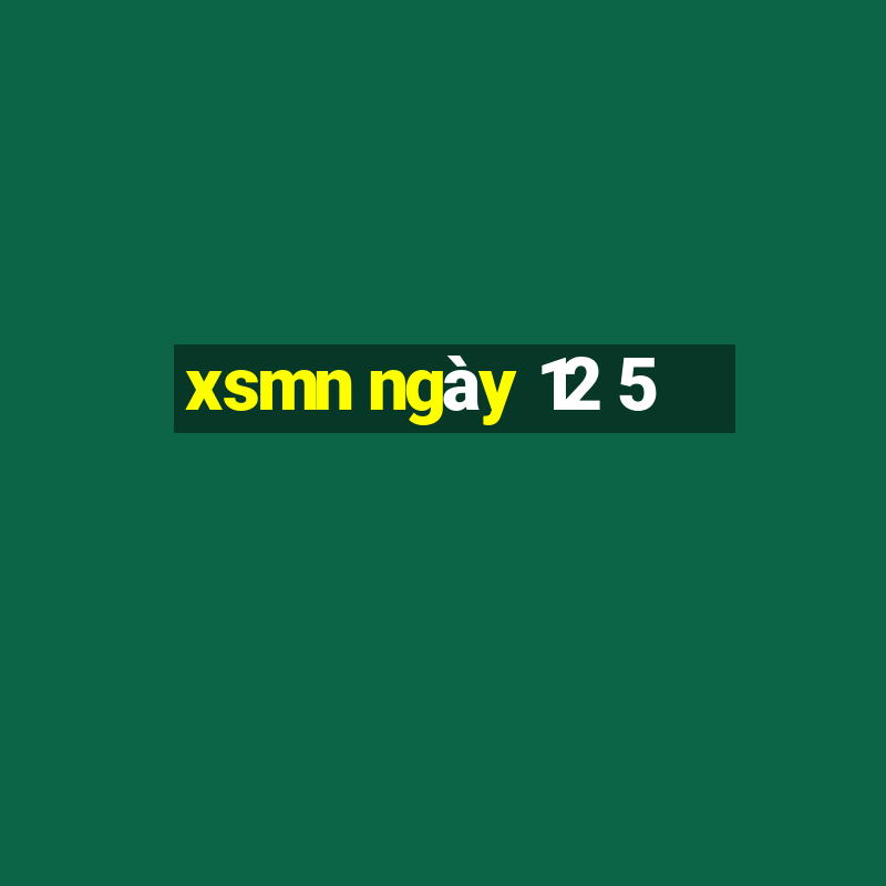 xsmn ngày 12 5