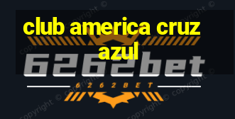 club america cruz azul