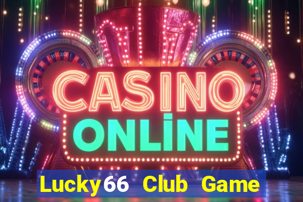 Lucky66 Club Game Bài Royal