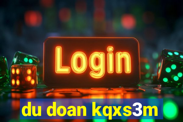 du doan kqxs3m