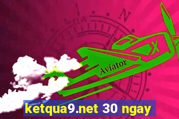 ketqua9.net 30 ngay