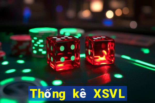 Thống kê XSVL Thứ 6