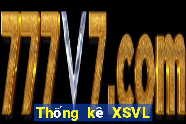 Thống kê XSVL Thứ 6