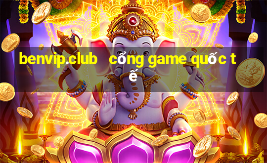 benvip.club   cổng game quốc tế