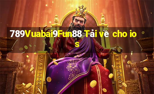 789Vuabai9Fun88 Tải về cho ios