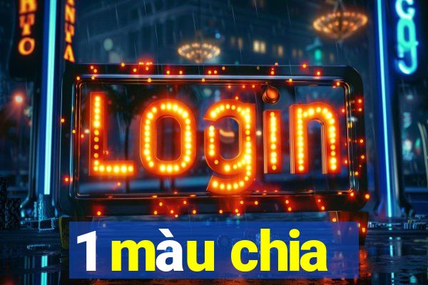 1 màu chia