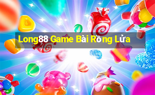 Long88 Game Bài Rồng Lửa