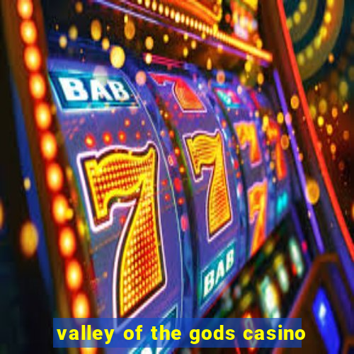 valley of the gods casino