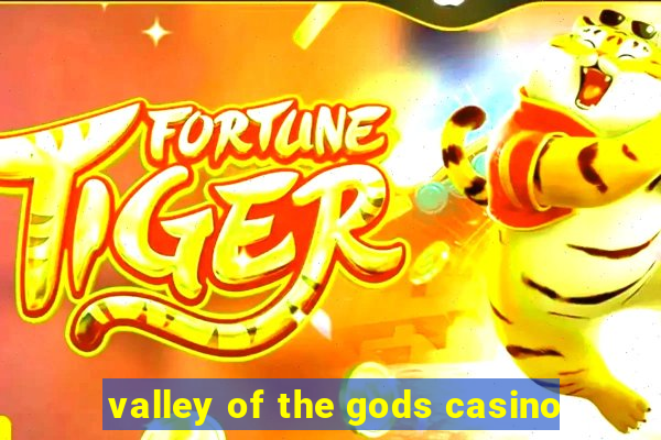 valley of the gods casino