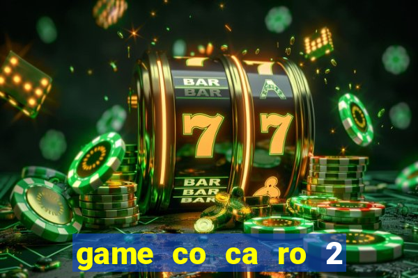 game co ca ro 2 nguoi choi