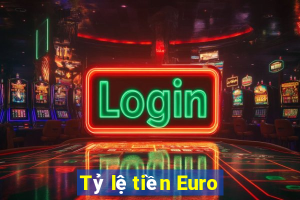 Tỷ lệ tiền Euro