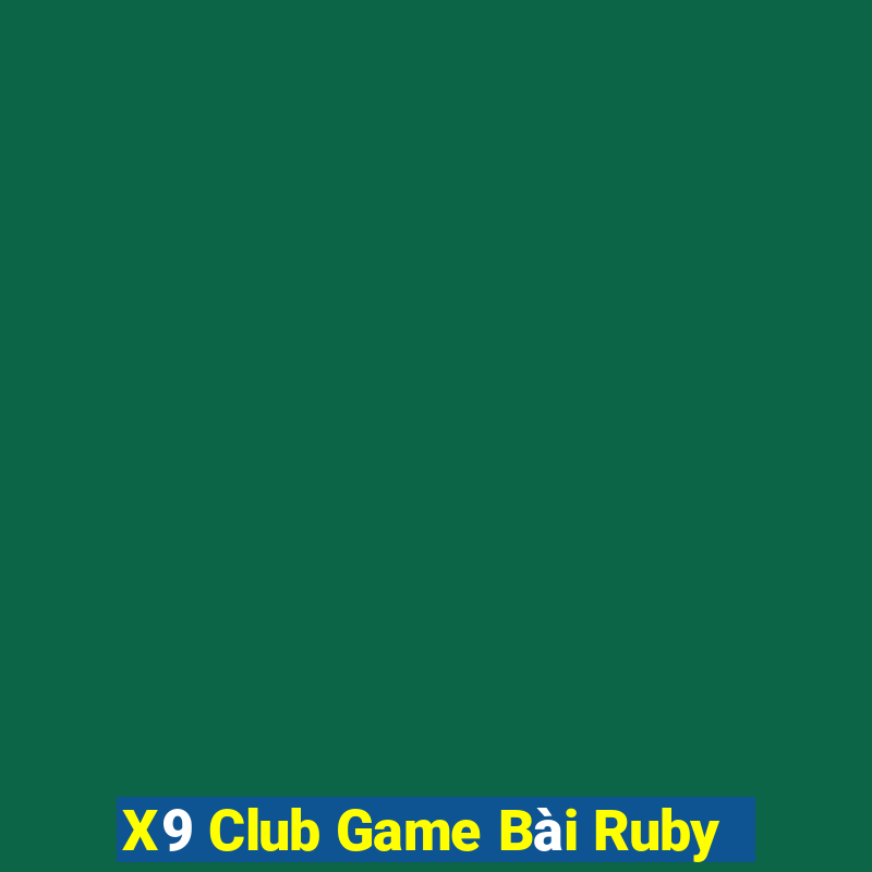 X9 Club Game Bài Ruby