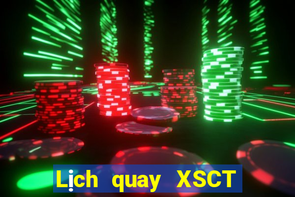 Lịch quay XSCT ngày 11