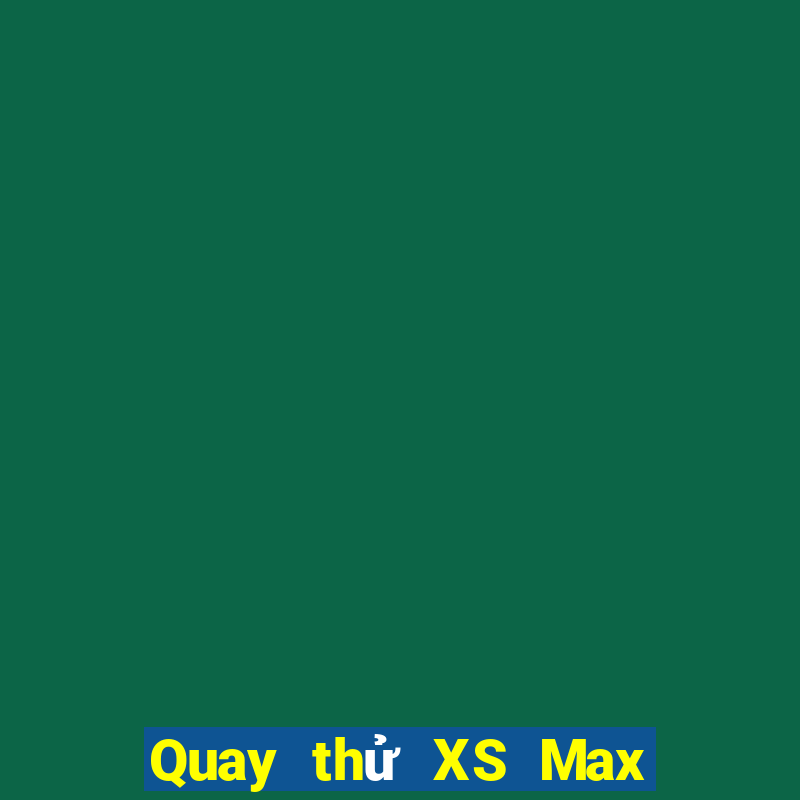 Quay thử XS Max 4D ngày 7