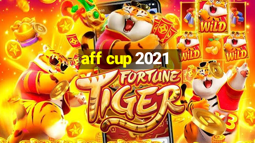 aff cup 2021