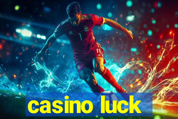 casino luck